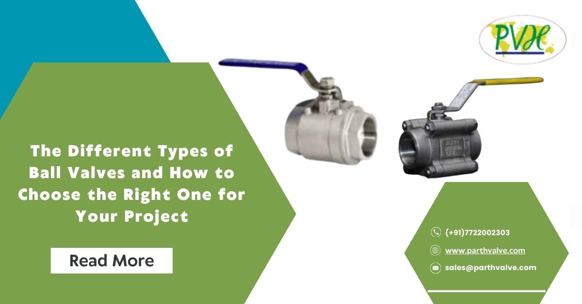 The Different Types of Ball Valves and How to Choose the Right One for