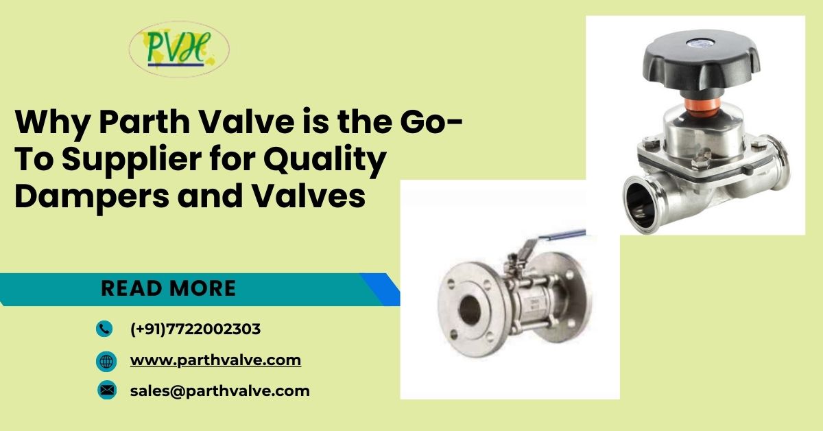 Why Parth Valve is the Go-To Supplier for Quality Dampers and Valves ...