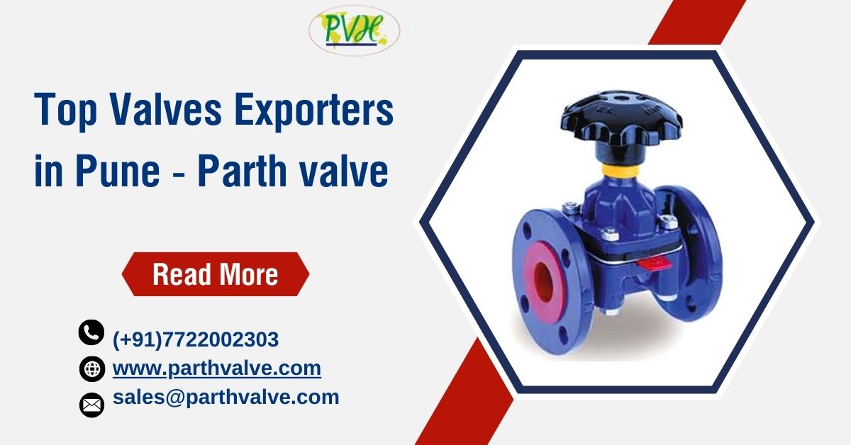 Top Valves Exporters in Pune - Parth valve